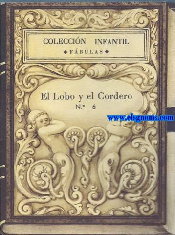 Coleccin Infantil.  Fbulas. N 6. El lobo y el cordero.