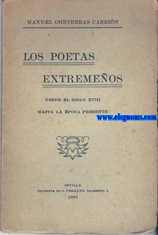 Los poetas extremeos desde el Siglo XVIII hasta la poca presente.