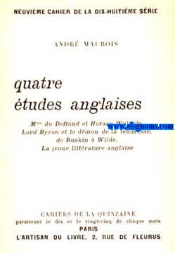 Quatre tudes anglaises. Mme du Deffand et Horace Walpole - Lord Byron et le dmon de la tendresse, de Ruskin  Wilde, La jeune littrature anglaise.