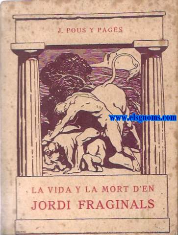 La vida y la mort d'en Jordi Fraginals. Novela.