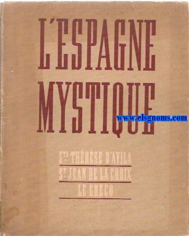 L'Espagne mystique au XVIe. sicle. Le Grco  Tolde, par Bernard Champigneulle. Etudes graphologiques, par Suzanne Bresard. A propos d'un dessin de St. Jean de la Croix, par Ren Huyghe.