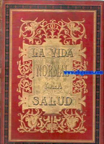 La vida normal y la salud.