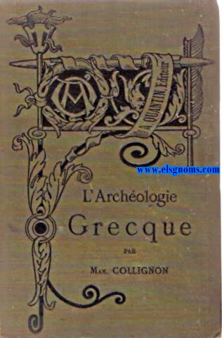 Manuel d'Archologie Grecque. Nouvelle dition.