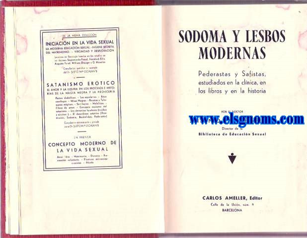 Sodoma y lesbos modernas. Pederastas y safistas, estudiados en la clnica, en los libros y en la historia.
