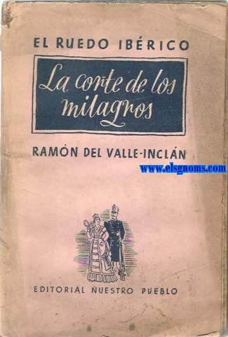La corte de los milagros. Con un prlogo especial para esta edicin de Antonio Machado.