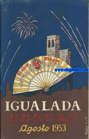 Ciudad de Igualada. Fiesta Mayor . Igualada 22-23-24-25-26 y 27 Agosto 1953.