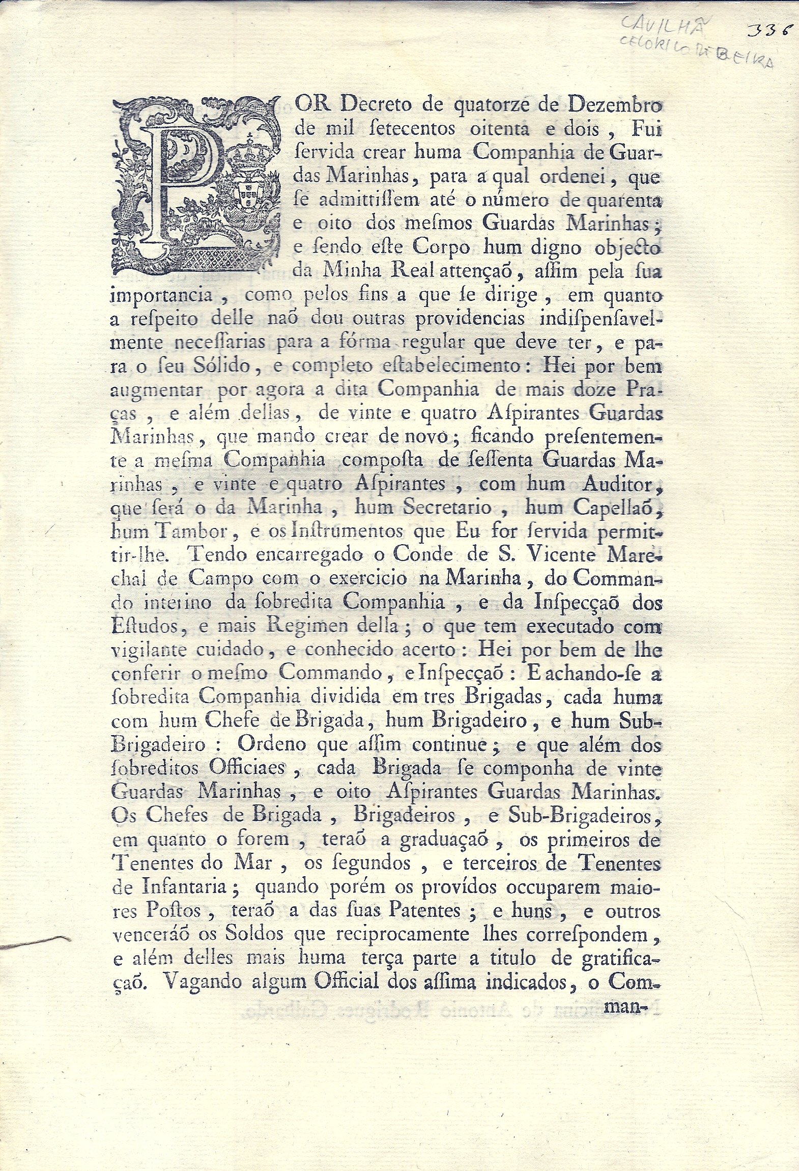 Por Decreto de quatorze de Dezembro de mil setecentos oitenta e dous, fui servida crear huma Companhia de Guardas Marinhas, para a qual ordenei, que se admittissem at o numero de quarenta e oito dos mesmos Guardas Marinhas.