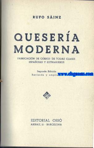 Quesera moderna. Fabricacin de quesos de todas clases espaoles y extranjeros.