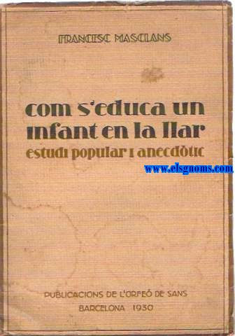 Com s'educa un infant en la llar. Estudi popular i anecdtic.