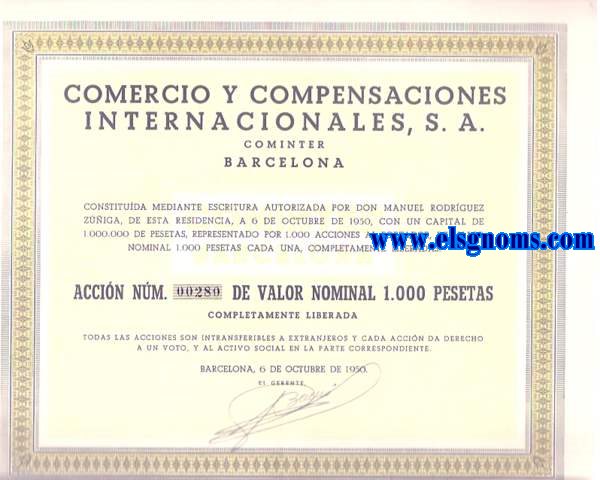 Comercio y Compensaciones Internacionales S.A. CIMINTER. Barcelona. Capital de 1.000.000 de pesetas representado por 1.000 acciones al portador, por valor nominal de 1.000 pesetas cada una completamente liberadas. Barcelona, 6 de Octubre de 1950. 