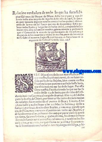 Relacion verdadera de todo lo que ha sucedido a los Galeones del Duque de Osuna desde los veinte y uno de Junio hasta  los treinta de Agosto del ao 1616. Despues de aver tomado algunos vaxeles contrarios los quales le dieron aviso de la armada del Turco que era de cinquenta y sinco galeras todas Reales y luego fue en busca dellas, y topandolas pelearon tres dias echandole muchas galeras afondo y presumese que el General de la armada turquesca murio de un callonao da cuenta de los muertos y eridos de nuestra parte de los otros no se sabe el numero.