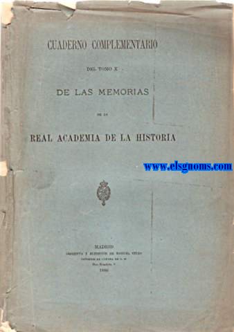 Cuaderno complementario del Tomo X de las Memorias de la Real Academia de la Historia.