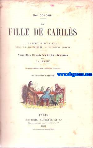 La fille de Carils. Le petit Prince Ulrich. Nedgi La Bohmienne. La bonne Mitche. Nouvelles illustres de 96 vignettes par Ad, Marie.