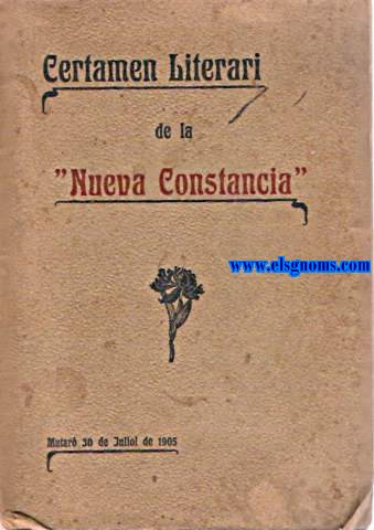 Certamen Literari primer qu'ha celebrat de La Societat Recreativa  Nueva Constancia en la tarde del dia 30 de Juliol de 1905 a la Ciutat de Matar. 