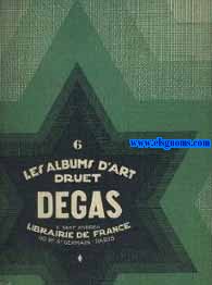 Les Albums D'art Druet. VI. Degas 24 Phototypies. Notice de Franois Fosca.