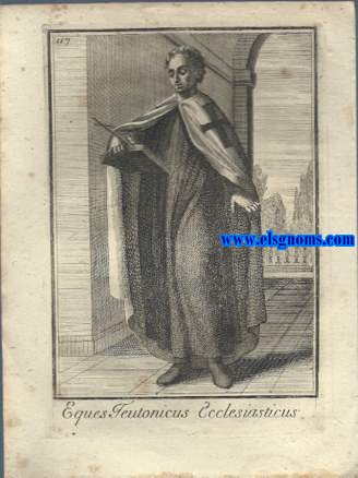 Eques Teutonicus Ecclesiasticus - Cavaliere Teutonico Ecclesistico. Ordinum Equestrium et Militarium Catalogus in Imaginibus expositus, & cum brevi narratione oblatus Clementi XI Pont. Max. Editio Quarta.