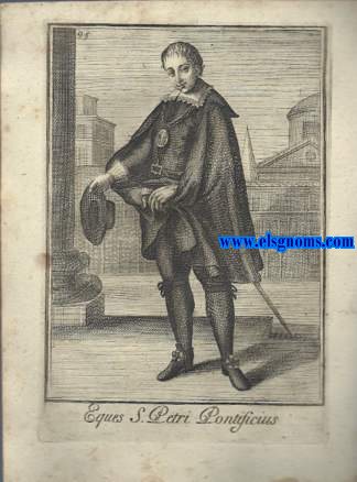 Eques S. Petri Pontificius - Cavaliere di S. Pietro. Ordinum Equestrium et Militarium Catalogus in Imaginibus expositus, & cum brevi narratione oblatus Clementi XI Pont. Max. Editio Quarta. 