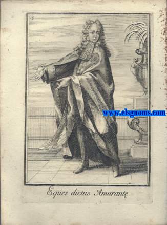 Eques dictus Amarante - Cavaliere detto Dell' Amaranta. Ordinum Equestrium et Militarium Catalogus in Imaginibus expositus, & cum brevi narratione oblatus Clementi XI Pont. Max. Editio Quarta. 