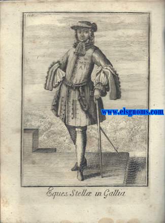 Eques Stell in Gallia - Cavaliere Della Stella in Francia.  Ordinum Equestrium et Militarium Catalogus in Imaginibus expositus, & cum brevi narratione oblatus Clementi XI Pont. Max. Editio Quarta. 