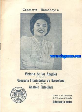 Concierto - Homenaja a Victoria de los Angeles, soprano. Orquesta Filarmnica de Barcelona. Director: Anatole Fistoulari. Martes, 4 de Noviembre de 1947, a las 10,15 noche. Palacio de la Msica.