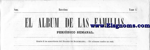 El Album de las Familias.-Peridico Semanal.-Gratis  los suscritores del Diario de Barcelona.Nm.7.Tomo I.-SUMARIO : -Odio a Bordo, por Gr. de la Landelle.-La Ciencia para todos.-Frmulas: Fuegos de colores.