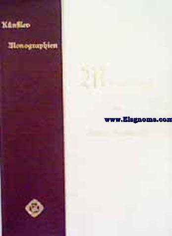 Memling Kunftler Monographien XXXIX. Mit 129 ubbidungen nach gemalden und zeichnungn.