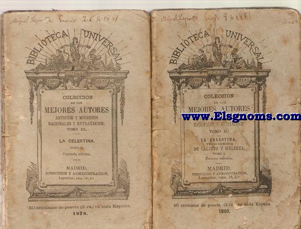 La Celestina,traji-comedia de Calisto y Melibea, En el cual se contienen,adems de su agradable y dulce estilo,muchas sentencias filosofales y avisos muy necesarios para mancebos,mostrndoles los engaos que estn encerrados en sirvientes y alcahuetas.