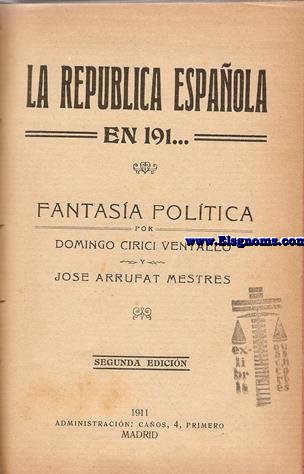 La Repblica Espaola en 191... Fantasa poltica.