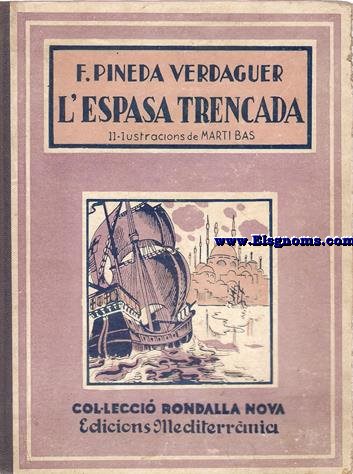 L'espasa trencada. Il-lustracions de Mart Bas (Contalla de viatges, histria, herosme i llegendes.