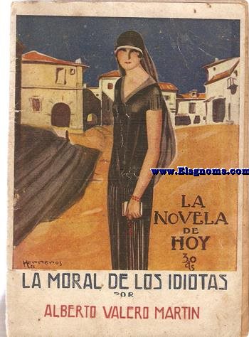 La Moral de los idiotas.Novela por...