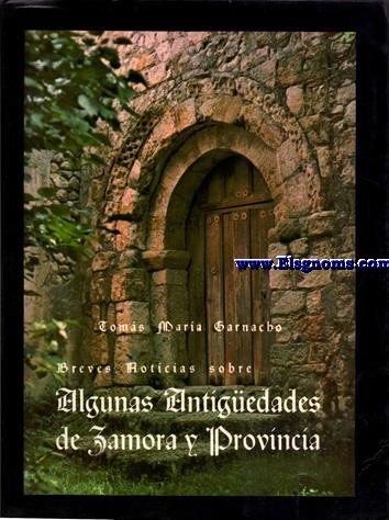 Breve noticia de algunas antiguedades de la ciudad y provincia de Zamora.