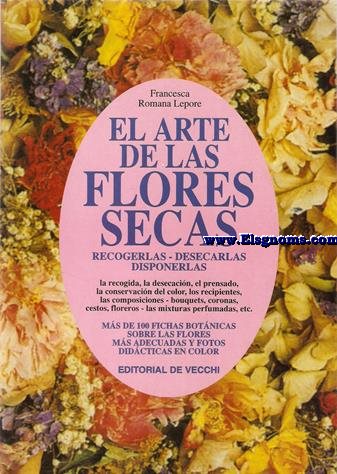 El arte de las flores secas. Recogerlas, desecarlas, disponerlas.
