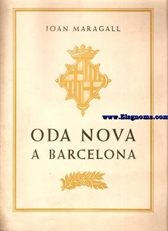 Oda nova a Barcelona. Introduccin y versin castellana de Rafael Manzano. Grabados al boj por A.Oll Pinell.