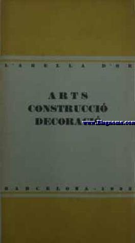 L'Abella d'Or. Arts. Construcci. Decoraci. 1932.