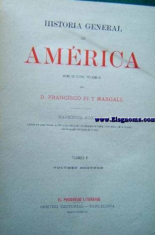 Historia General de Amrica desde sus tiempos ms remotos.