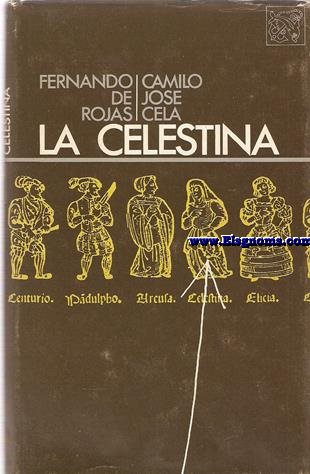 La Celestina. Puesta respetuosamente en castellano moderno por Camilo Jos Cela quien aadi muy poco y quit an menos (Cuaderno de trabajo).