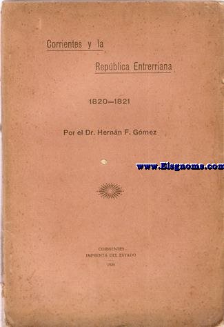 Corrientes y la Repblica Entrerriana 1820 - 1821.