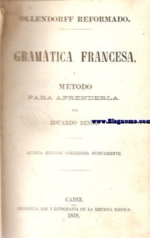 Ollendorff reformado. Gramtica Francesa, mMtodo para aprenderla. Clave de los temas  correcta versin al francs de los ejercicios contenidos en la gramtica francesa.