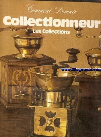 Comment on devient collectionneur.