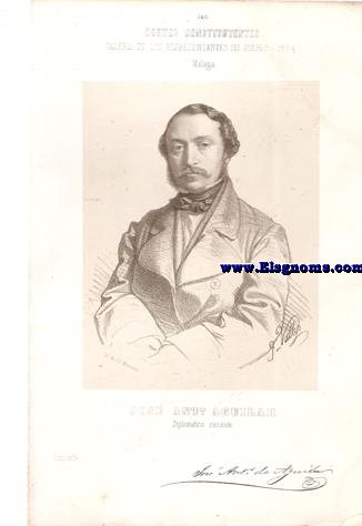 Cortes Constituyentes. Galera de los representantes del pueblo (1854). Mlaga. Jos Antonio Aguilar Prez - Coronel, diplomtico cesante. Izquierda (N. Antequera, 1824).