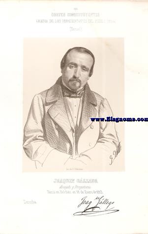Cortes Constituyentes. Galera de los representantes del pueblo (1854).Teruel.Joaqun Gllego.Abogado y Propietario.Derecha.Naci en Belchite en 18 de Enero de 1813.