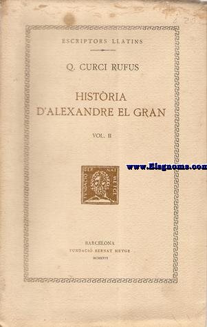 Histria d'Alexandre el Gran.  Text revisat per Joan Estelrich. Traducci del Dr.Manuel de Montoliu. Vol.II. Llibres V i VII. Vol II.