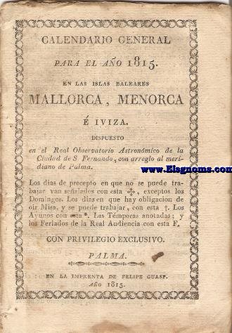 Calendario General para el ao 1815 en las Islas Baleares, Mallorca, Menorca,  Iviza, dispuesto en el Real Observatorio Astrnomico de la Ciudad de S. Fernando, con arreglo al Meridiano de Palma.
