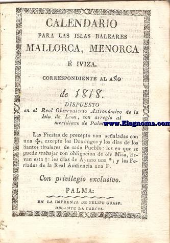 Calendario para las Islas Baleares, Mallorca, Menorca,  Iviza, correspondiente al ao de 1818. Dispuesto en el Real Observatorio Astrnomico de la Isla de Leon, con arreglo al Meridiano de Palma.
