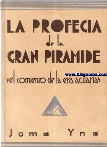 La profeca de la gran pirmide. El comienzo de la Era de Acuario.