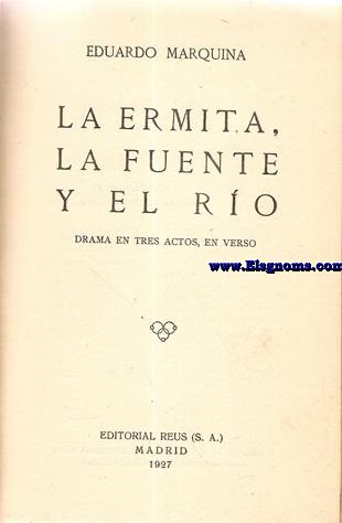 La ermita, la fuente, el ro.