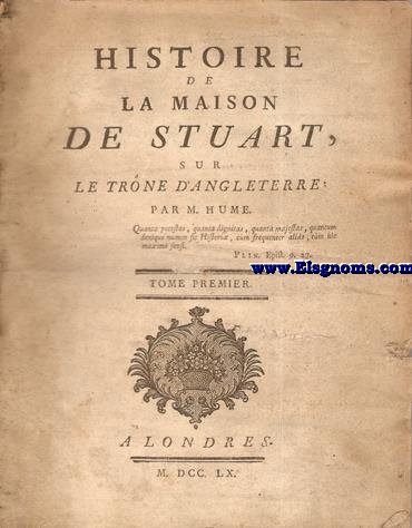 Histoire de la Maison de Stuart sur le trone d'Angletyerre.