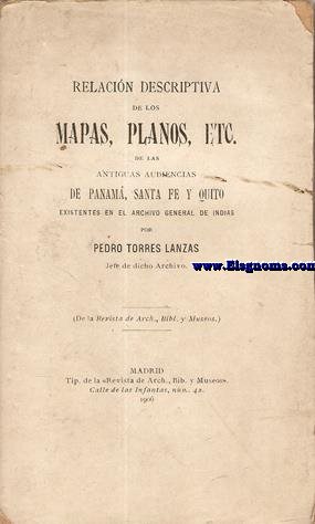 Relacin descriptiva de los mapas, planos, etc. de las antiguas audiencias de Panam, Santa Fe y Quito existentes en el Archivo General de Indias.