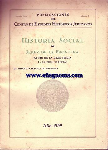 Historia Social de Jerez de la Frontera al fin de la Edad Media.I-La vida material.Historia Social de Jerez de la Frontera al fin de la Edad Media.II-La vida espiritual.