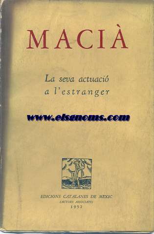 Maci. La seva actuaci a l'estranger. Presentaci de... Notes de Ramon Fabregat.